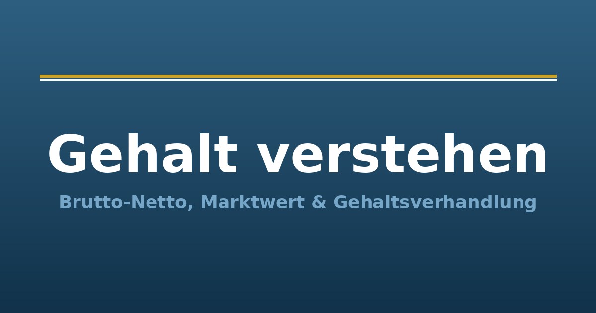 Titelgrafik: Gehalt verstehen, Brutto-Netto, Marktwert und Gehaltsverhandlung