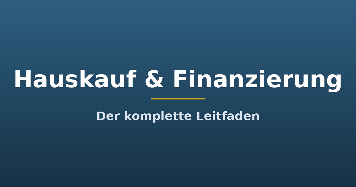 Titelgrafik: Hauskauf & Finanzierung, der komplette Leitfaden