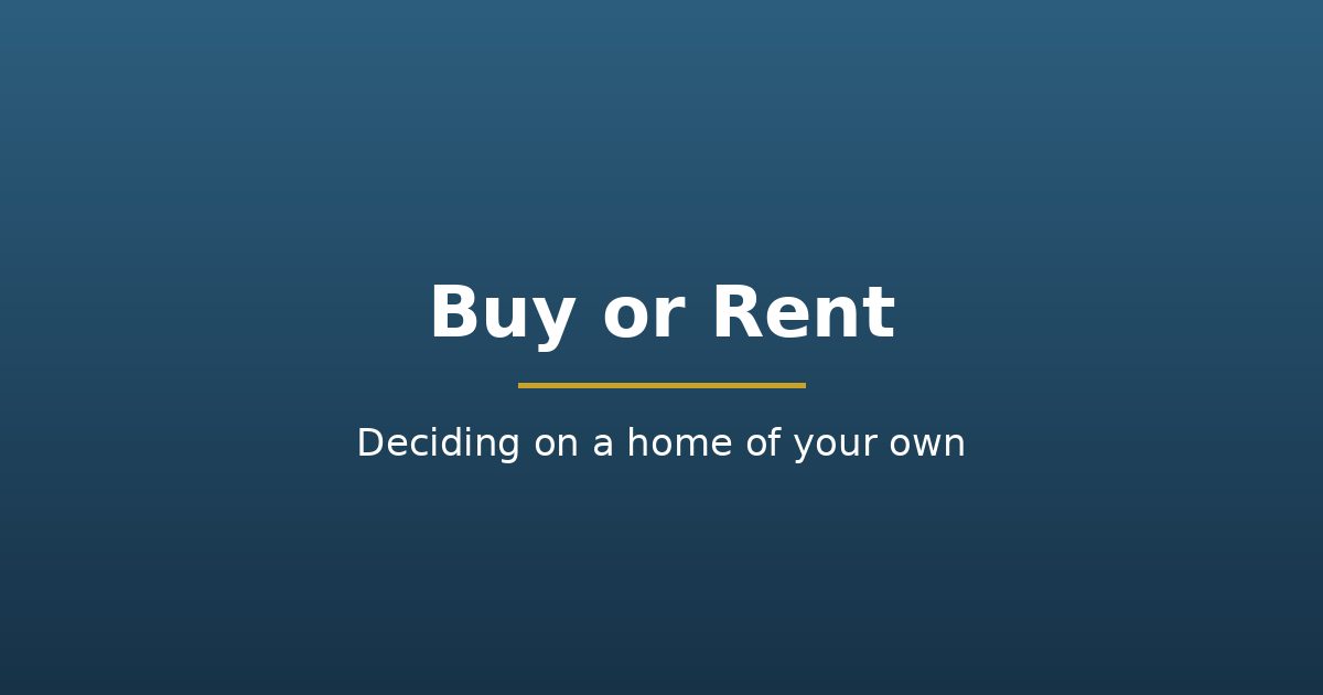 Title graphic: buy or rent, deciding on a home of your own