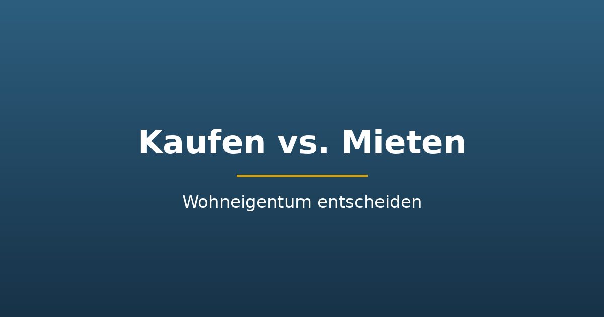 Titelgrafik: Kaufen vs Mieten, Wohneigentum entscheiden