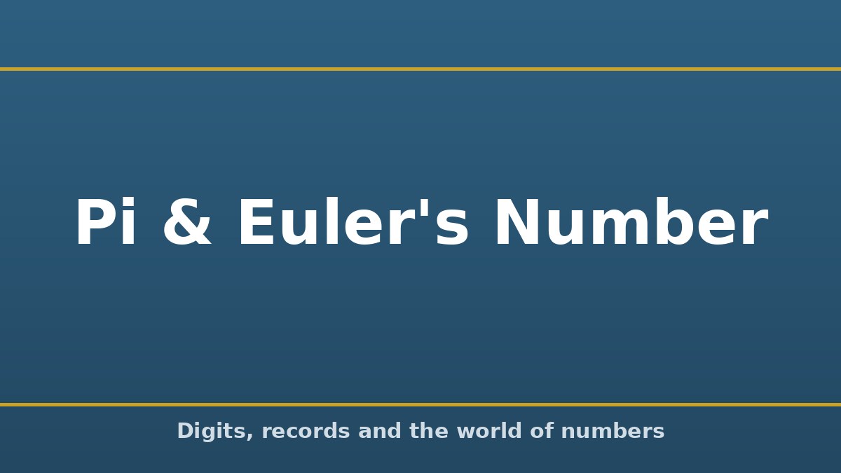 Title graphic about pi and Euler's number: decimal places, records and number experiments
