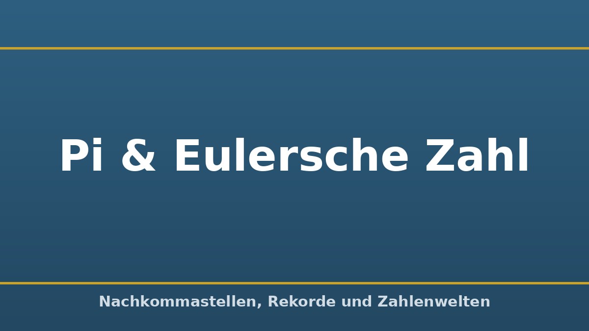 Titelgrafik zu Pi und der Eulerschen Zahl: Nachkommastellen, Rekorde und Zahlenexperimente